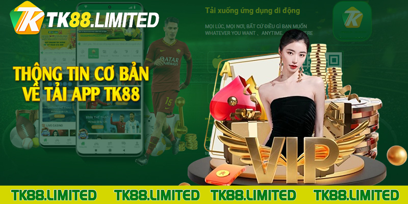 Thông tin cơ bản về tải app TK88 